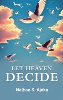 Let Heaven Decide