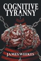 Cognitive Tyranny