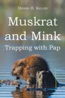 Muskrat and Mink