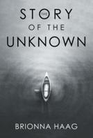 The Story of the Unknown