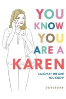 You Know You Are a Karen