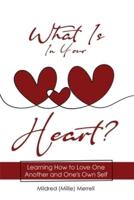 What Is In Your Heart?