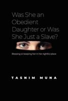 Was She an Obedient Daughter or Was She Just a Slave?