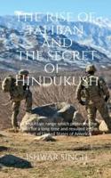 The Rise of Taliban and the Secret of Hindukush