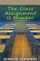 The Class Assignment Is Murder