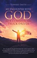 My Encounter With God As A Commercial Truck Driver