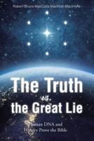 The Truth Vs. The Great Lie