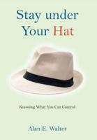 Stay Under Your Hat
