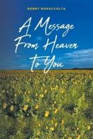 A Message From Heaven To You