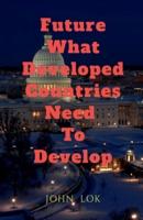 Future What Developed Countries Need To Develop