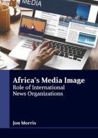 Africa's Media Image: Role of International News Organizations