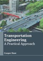 Transportation Engineering: A Practical Approach