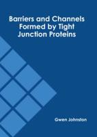 Barriers and Channels Formed by Tight Junction Proteins