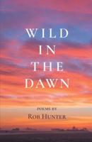 Wild in the Dawn