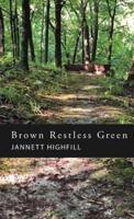 Brown Restless Green