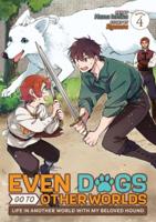 Even Dogs Go to Other Worlds: Life in Another World With My Beloved Hound (Manga) Vol. 4