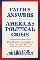 Faith's Answer to America's Political Crisis