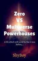 Zero VS Multiverse Powerhouses Part 1