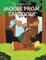 The Adventures of Moose From Tahloose