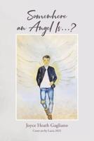 Somewhere an Angel Is...?