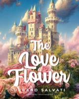 The Love Flower
