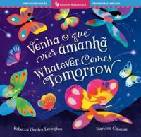 Whatever Comes Tomorrow (Bilingual Portuguese & English)