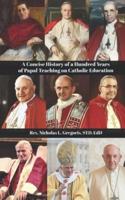 A Concise History of a Hundred Years of Papal Teaching on Catholic Education