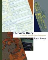 The Wow Diary: A Journal Of Computer Game Development
