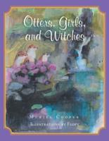 Otters, Girls, and Witches