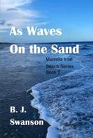 As Waves On The Sand