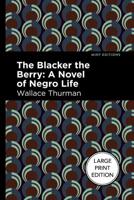 The Blacker the Berry (Large Print Edition)