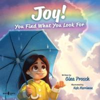 Joy! You Find What You Look For