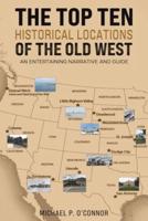 The Top Ten Historical Locations of the Old West