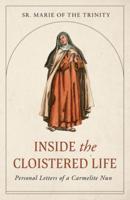 Inside the Cloistered Life