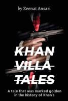 Khan Villa Tales