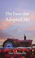 The Farm That Adopted Me