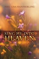 Sing Me Into Heaven
