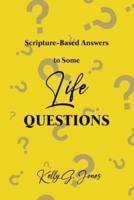Scripture-Based Answers to Some Life Questions