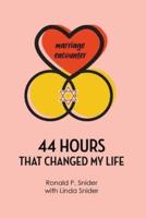 44 Hours That Changed My Life