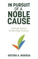 In Pursuit of a Noble Cause