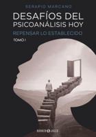 Desafíos Del Psicoanálisis Hoy - Tomo 1