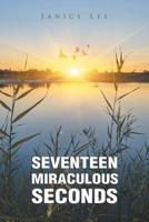 Seventeen Miraculous Seconds