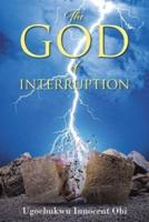 The God of Interruption