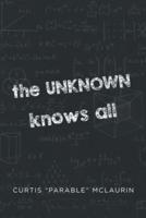 The UNKNOWN Knows All