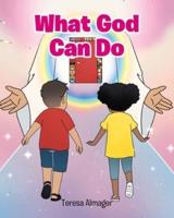 What God Can Do