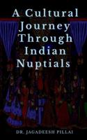 A Cultural Journey Through Indian Nuptials