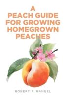 A Peach Guide For Growing Homegrown Peaches