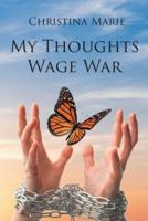 My Thoughts Wage War