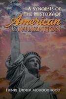 A Synopsis of the History of American Civilization