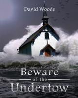 Beware of the Undertow